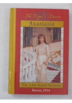 Anastasia. The Last Grand Duchess