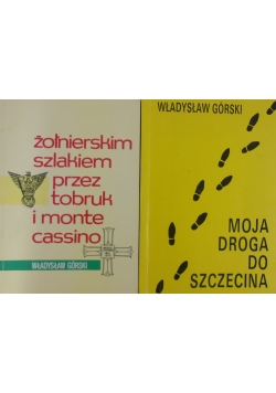Moja droga do Szczecina/Żołnierskim szlakiem przez Tobruk i Monte Cassino