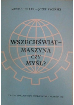 Wszechświat maszyna czy myśli?