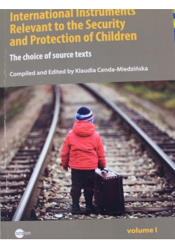 International Instruments Relevant to the Security and Protection of Children Volume I