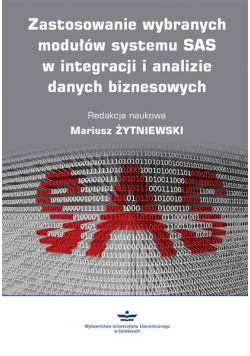 Zastosowania wybranych modułów systemu SAS w integracji i analizie danych biznesowych