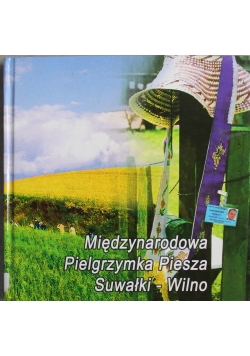 Międzynarodowa pielgrzymka piesza Suwałki - Wilno