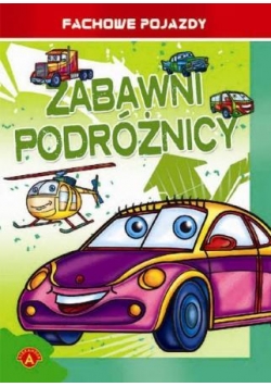 Kolorowanki. Fachowe pojazdy - Zabawni podróż ALEX