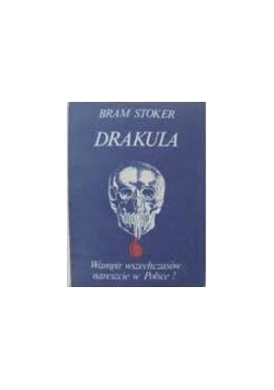 Drakula. Wampir wszechczasów nareszcie w Polsce!