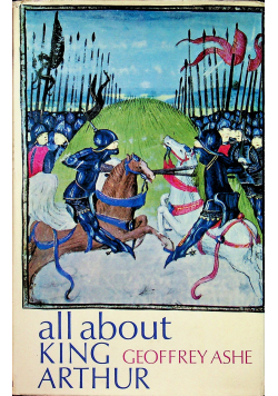 All about King Arthur