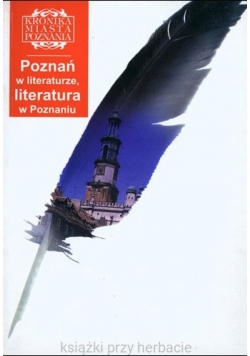 Kronika miasta Poznania. Poznań w literaturze, literatura w Poznaniu