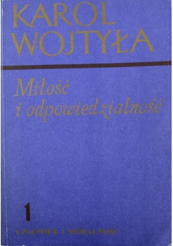 Karol Wojtyła miłość i odpowiedzialność 1