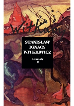 Stanisław Ignacy Witkiewicz. Dramaty T.2