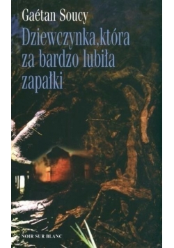 Dziewczynka, która za bardzo lubiła zapałki