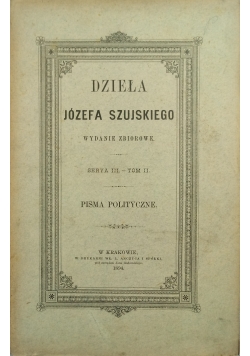 Dzieła Józefa Szujskiego, 1894r.