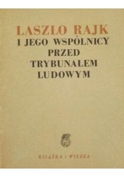 Laszlo Rajk i jego wspólnicy przed trybunałem ludowym, 1949 r.
