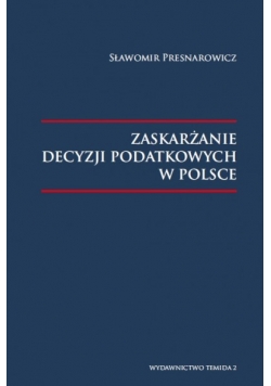Zaskarżanie decyzji podatkowych w Polsce