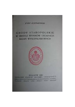 Grody Staropolskie w świetle wyników ostatnich badań wykopaliskowych, 1939r.