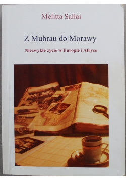 Z Muhrau do Morawy Niezwykłe życie w Europie i Afryce