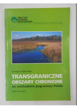 Transgraniczne obszary chronione na wschodnim pograniczu Polski