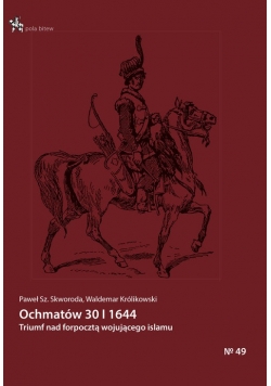 Ochmatów 30 I 1644 Triumf nad forpocztą wojującego islamu