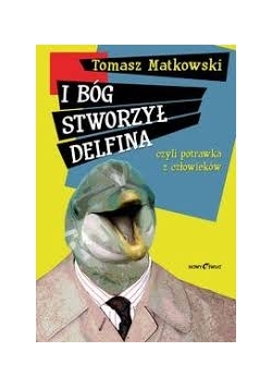 I Bóg stworzył delfina