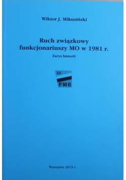 Ruch związkowy funkcjonariuszy MO w 1981 r + AUTOGRAF Mikusińskiego