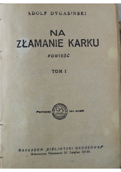 Na złamanie karku powieść 2 tomy w 1 książce 1927 r.
