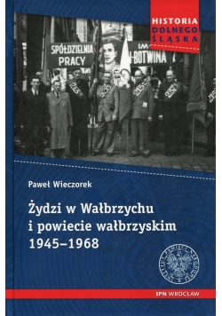 Żydzi w Wałbrzychu i powiecie wałbrzyskim 1945-1968