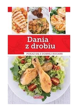 Dobra kuchnia. Dania z drobiu wyd.2015
