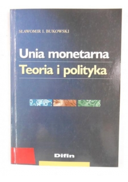 Unia monetarna. Teoria i polityka