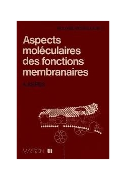 Aspects moleculaires des fonctions membranaires