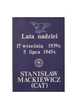Lata nadziei 17 września 1939 r. 5 lipca 1945 r.