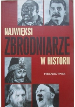 Najwięksi zbrodniarze w historii