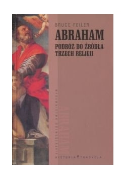 Abraham. Podróż do źródła trzech religii