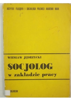 Socjolog w zakładzie pracy
