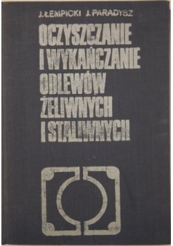 Oczyszczanie i wykańczanie odlewów żeliwnych i stalowych