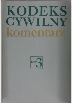 Kodeks Cywilny komentarz Tom 3