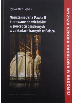 Nauczanie Jana Pawła II kierowane do więźniów w percepcji osadzonych w zakładach karnych w Polsce