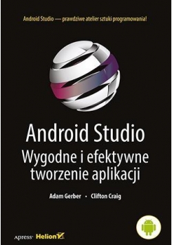 Android Studio. Wygodne i efektyw. tworz aplikacji