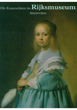 Die Kunstschätze im Rijksmuseum Amsterdam