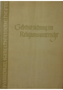 Gebetserziehung im Religionsunterricht