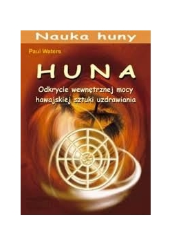 Huna - Odkrycie wewnętrznej mocy