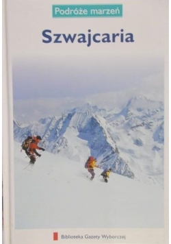 Rudnicki Bogdan ( red.) - Podróże marzeń: Szwajcaria