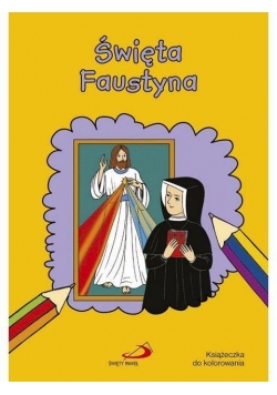 Kolorowanka. Święta Faustyna