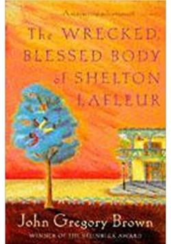 The Wrecked Blessed Body of Shelton La Fleur