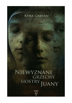 Niewyznane grzechy siostry Juany