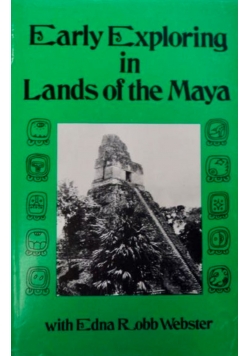 Early Exploring in Lands of the Maya