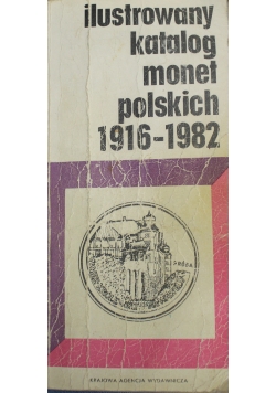 Ilustrowany katalog monet polskich 1916 1991