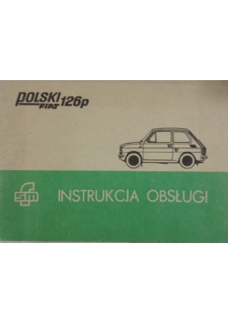Polski fiat 126 p. Instrukcja obsługi