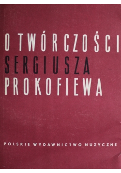 O Twórczości Sergiusza Prokofiewa