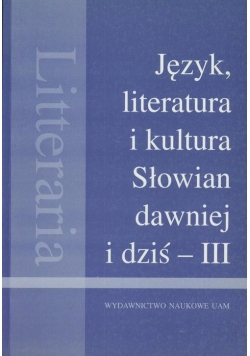 Język kultura i literatura Słowian dawniej i dziś III