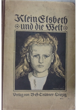 Klein flsbeth und die welt, 1906r.