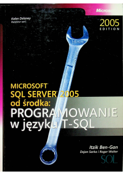 Microsoft SQL Server 2005 od środka Programowanie w języku T  SQL