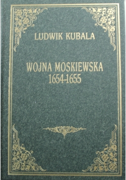 Wojna moskiewska 1654 1655 Reprint z 1910 r.